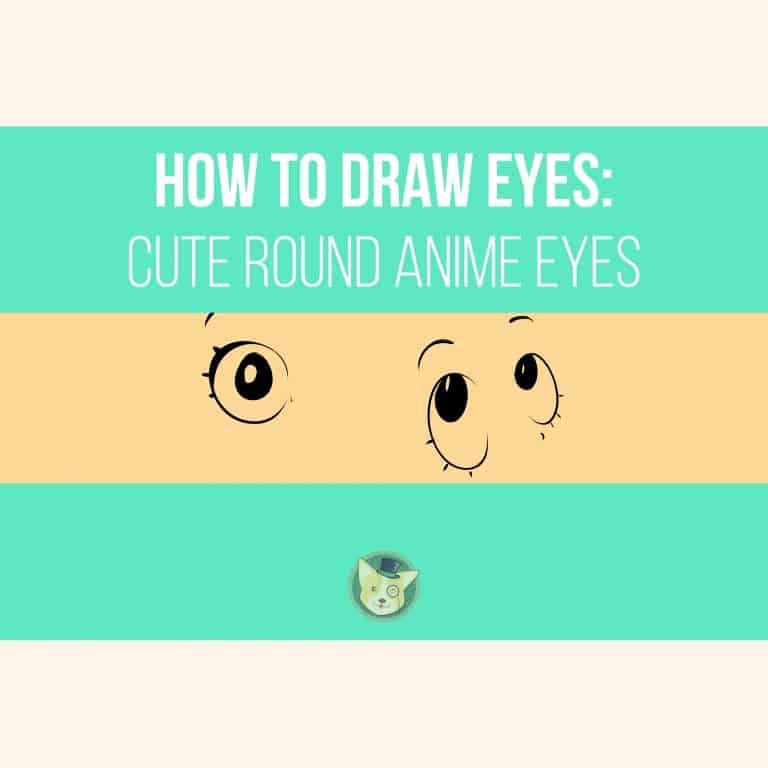 How to Draw Eyes - Cute Round Anime Eyes by Don Corgi