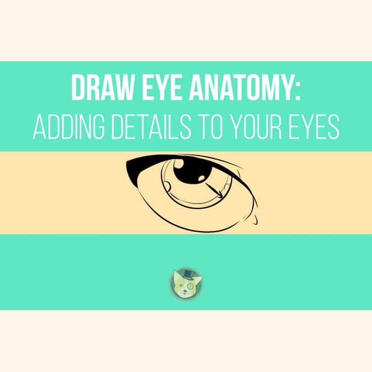 Draw Eye Anatomy - Adding Details to Your Eyes by Don Corgi