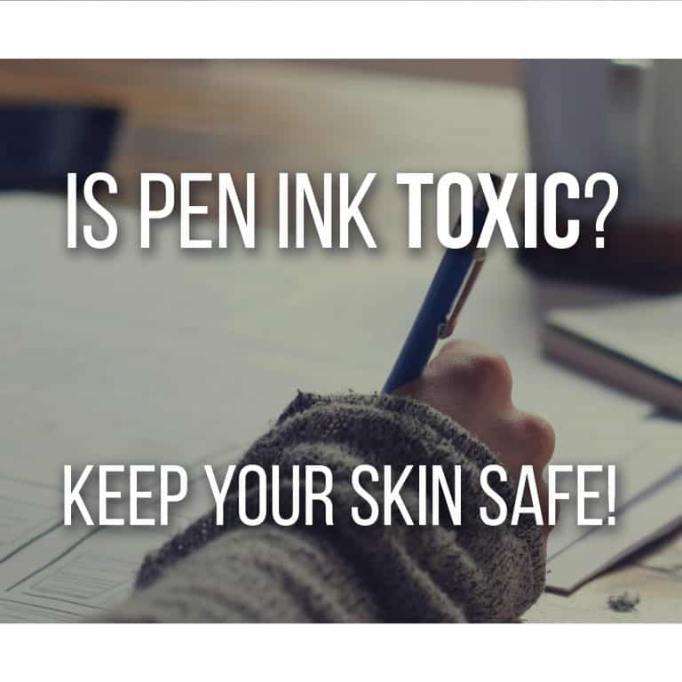 Is Pen Ink Toxic - Keep Your Skin Safe! by Don Corgi