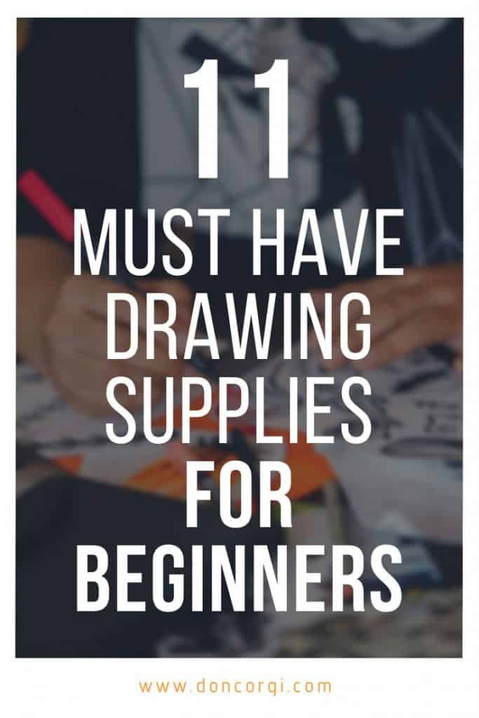 11 Must Have Supplies and Materials for Beginner Artists - A list of materials for artists just starting out, by Don Corgi!