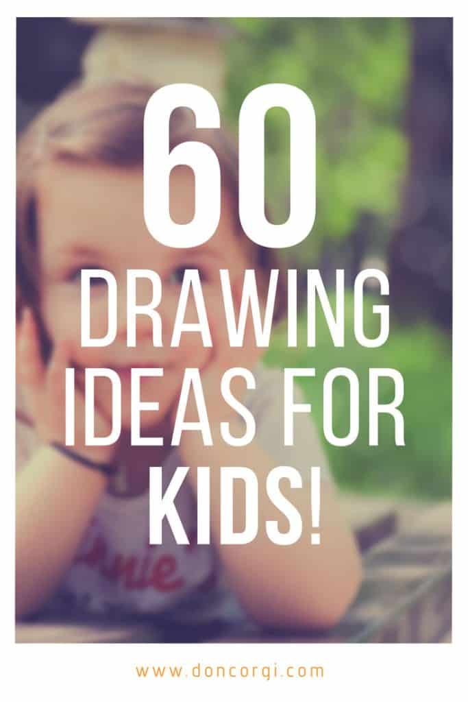 60 Drawing Ideas for Kids, from toddlers to teens, check out some ideas and drawing prompts to encourage drawing!