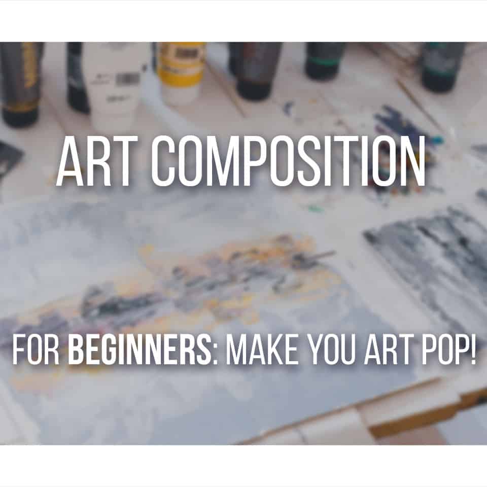 Master Art Composition in simple steps, no boring lectures. Art Composition Complete Guide for Beginners.