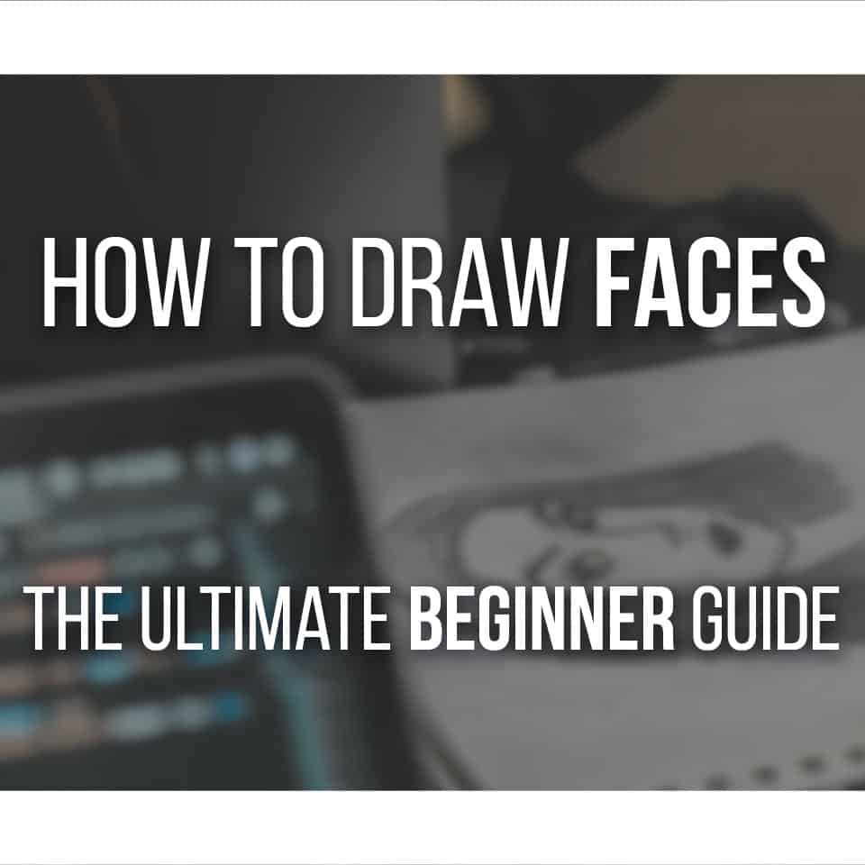 How to Draw Amazing Faces In 8 Easy Steps! (Different Views)