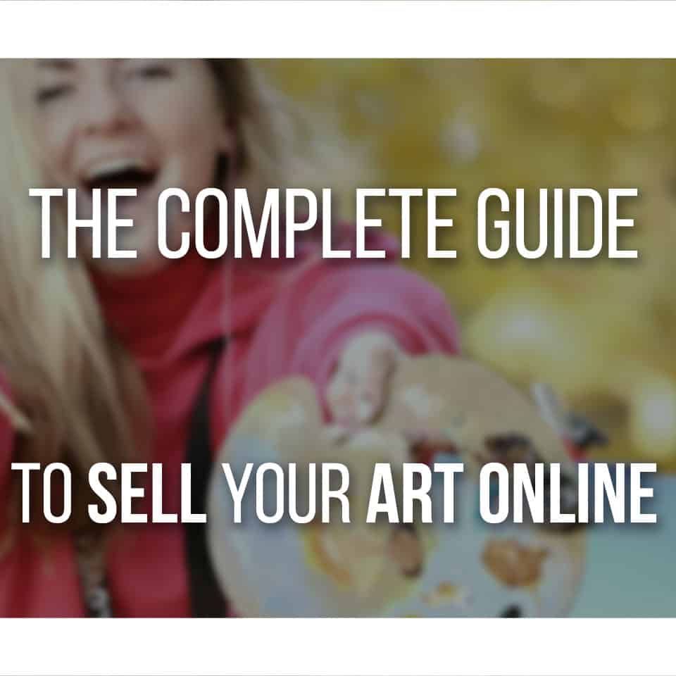 Sell Your Art Online, A Complete Guide for Beginners! Learn to diversify your income by selling your art.