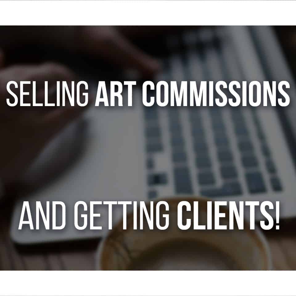 Selling Art Commissions And Getting More Clients