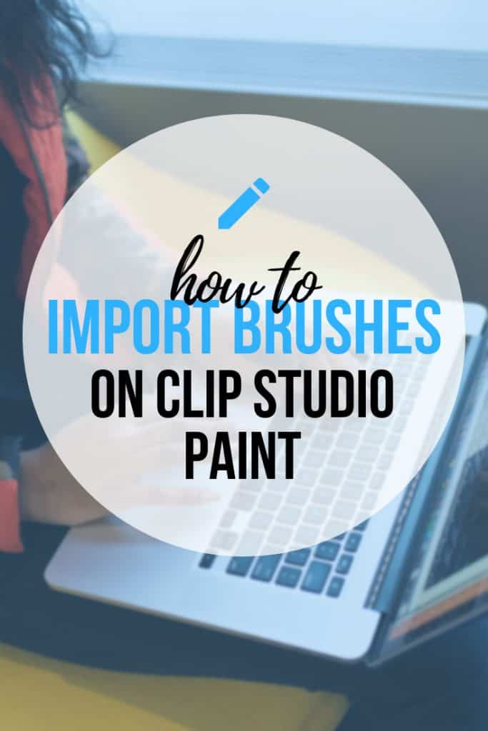 How To Import Brushes In Clip Studio Paint - The easy way to get your brush in CSP!