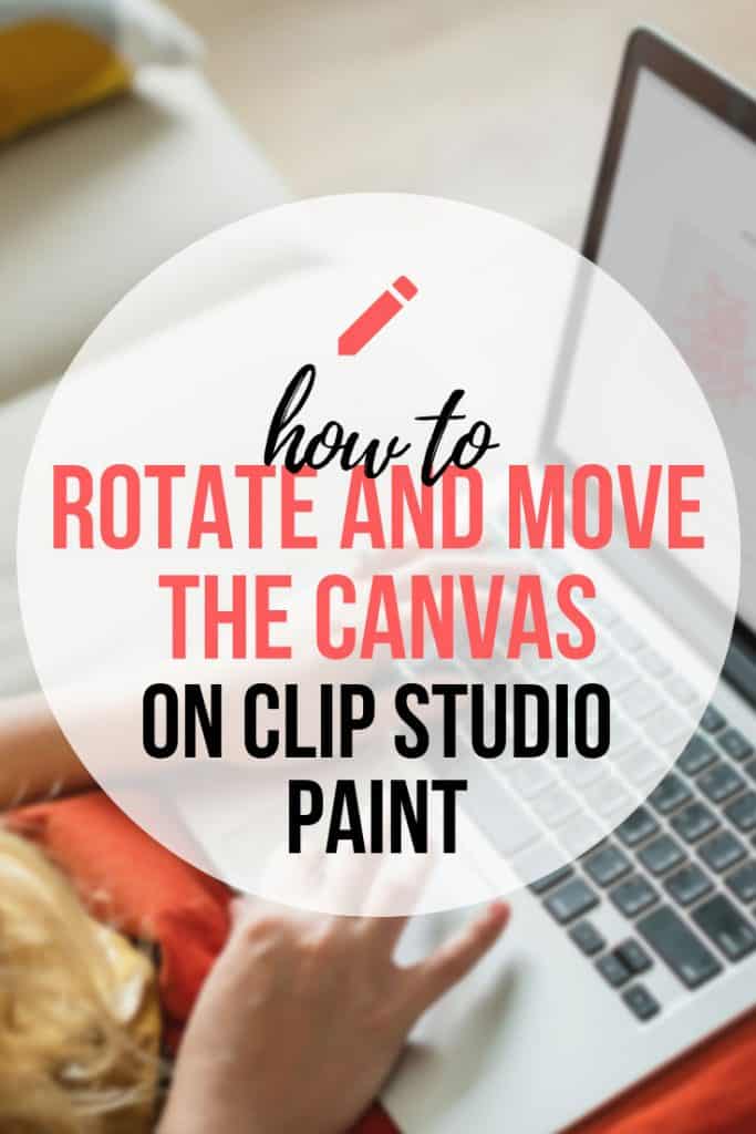 How To Rotate And Move The Canvas In Clip Studio Paint - The Easy Way!