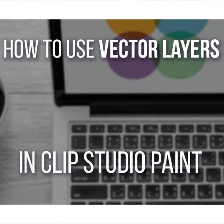 How To Use Vector Layers In Clip Studio Paint - Complete Guide!