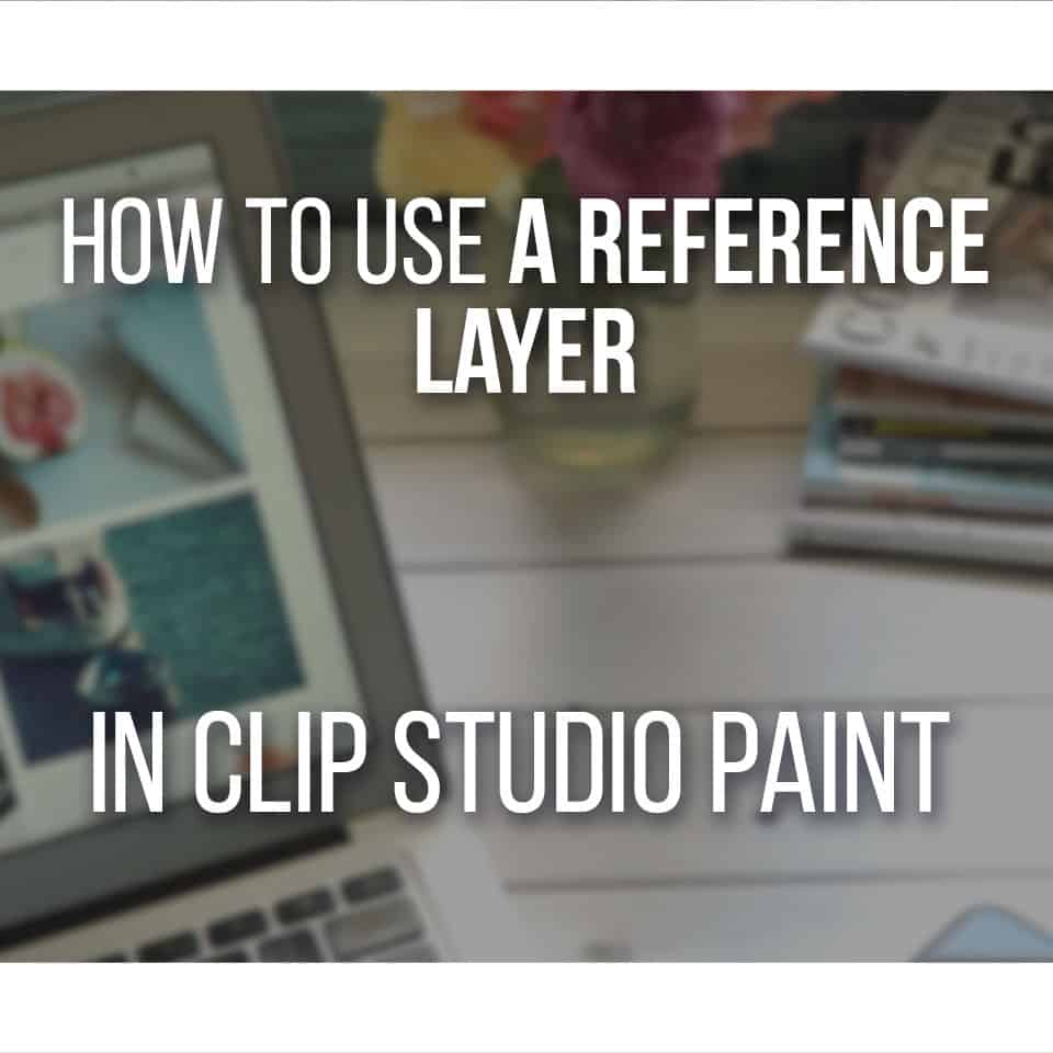 Work Faster Using A Reference Window In Clip Studio Paint!