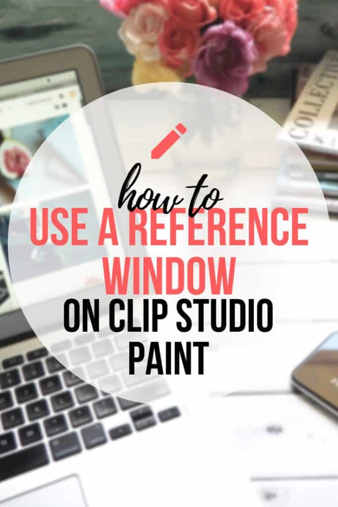Work Faster Using A Reference Window In Clip Studio Paint - Easy Step By Step Guide!