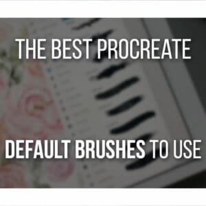The 7 Best Default Procreate Brushes To Use! (Pre-Installed)