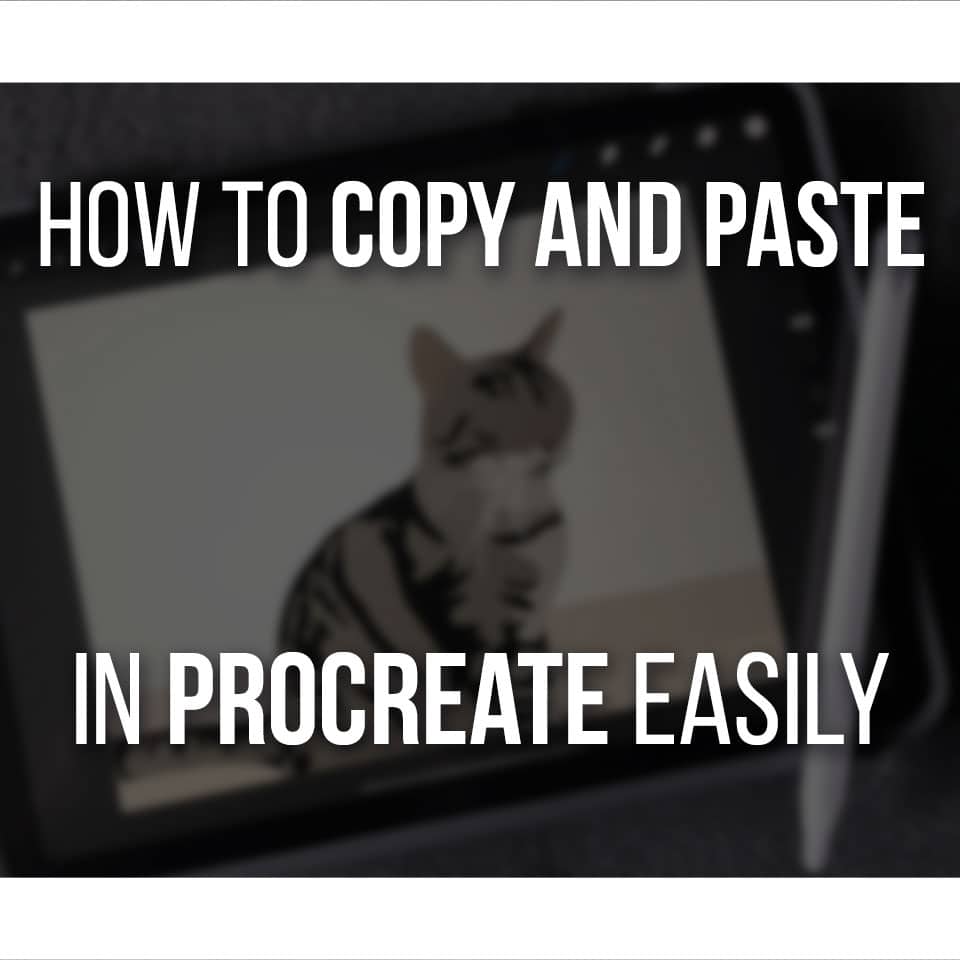 How To Copy And Paste In Procreate Easily cover