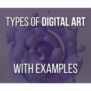 Types Of Digital Art With Examples Cover